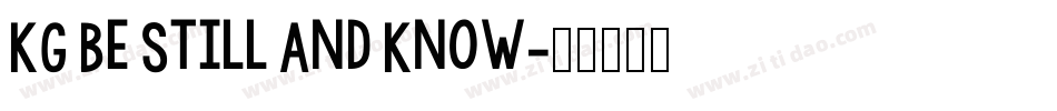 KG Be Still And Know字体转换